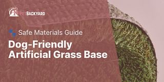 Dog-Friendly Artificial Grass Base - 🐾 Safe Materials Guide