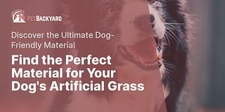 Find the Perfect Material for Your Dog's Artificial Grass - Discover the Ultimate Dog-Friendly Material
